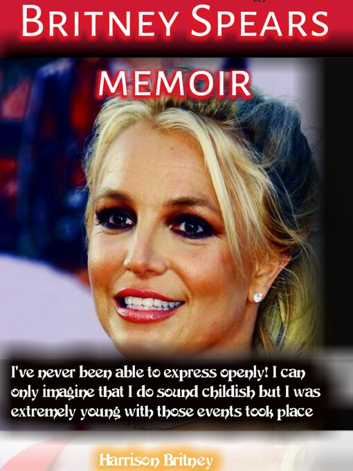 Title details for Britney Spears memoir by Harrison Britney - Available